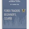 Forex Trading – Beginners Course by Karen Foo