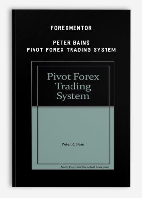 ForexMentor – Peter Bains – Pivot Forex Trading System