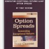 Generating Exceptional Returns & Option Spreads by Tony Ciccone