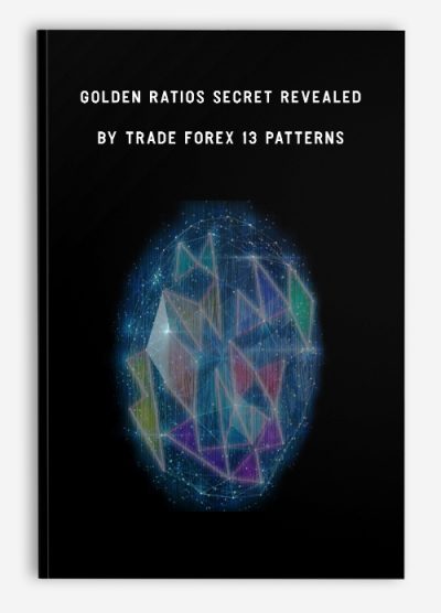 Golden Ratios Secret Revealed by Trade Forex 13 Patterns