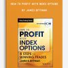 How to Profit with Index Options by James Bittman