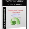 Introduction to Fibonacci Time and Price Analysis by Carolyn Boroden