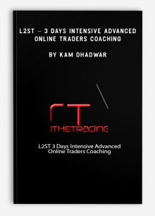 L2ST – 3 Days Intensive Advanced Online Traders Coaching by Kam Dhadwar