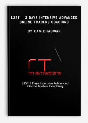 L2ST – 3 Days Intensive Advanced Online Traders Coaching by Kam Dhadwar