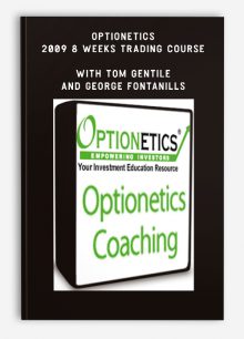 Optionetics - 2009 8 Weeks Trading Course with Tom Gentile and George Fontanills