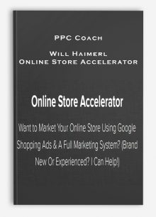 PPC Coach – Will Haimerl – Online Store Accelerator