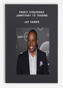 Profit Strategies – Jumpstart to Trading – Jay Harris