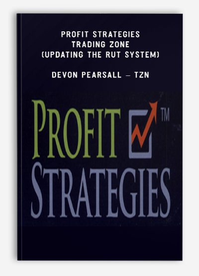 Profit Strategies – Trading Zone (Updating the RUT System) – Devon Pearsall – TZN