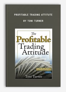 Profitable Trading Attitute by Toni Turner