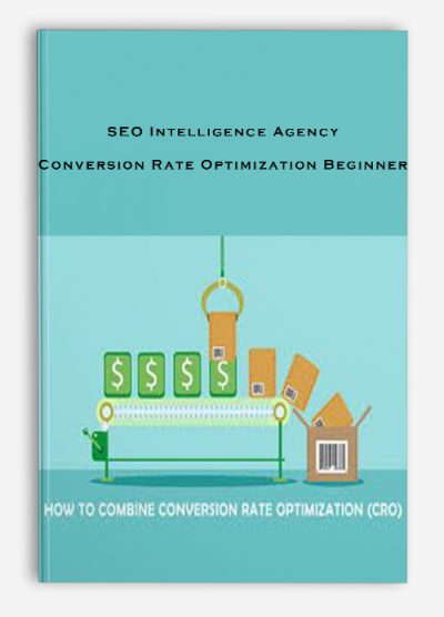 SEO Intelligence Agency – Conversion Rate Optimization Beginner