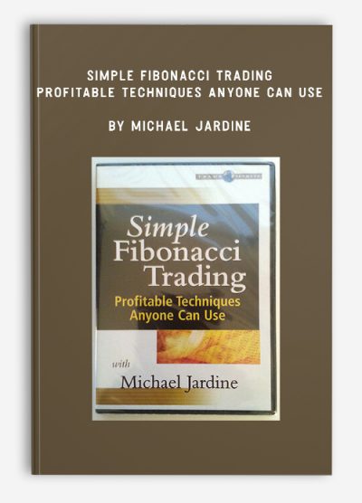 Simple Fibonacci Trading – Profitable Techniques Anyone Can Use by Michael Jardine