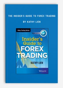 The Insider’s Guide to Forex Trading by Kathy Lien