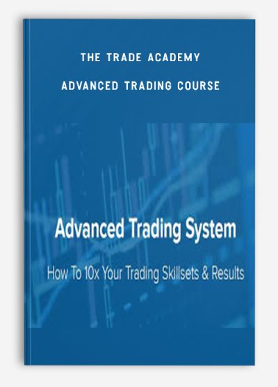 The Trade Academy – Advanced Trading Course