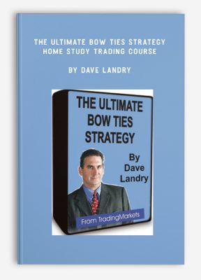 The Ultimate Bow Ties Strategy Home Study Trading Course by Dave Landry