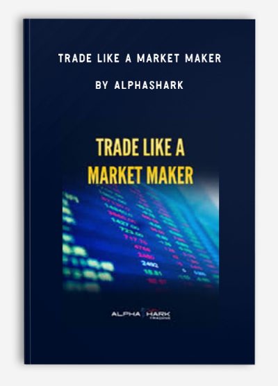 Trade Like a Market Maker by AlphaShark