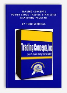 Trading Concepts – Power Stock Trading Strategies Mentoring Program by Todd Mitchell