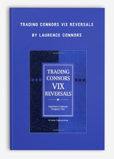 Trading Connors VIX Reversals by Laurence Connors