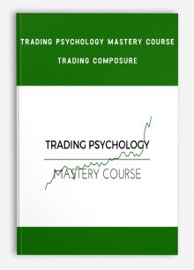 Trading Psychology Mastery Course – Trading Composure