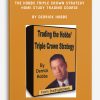 Trading The Hobbs Triple Crown Strategy Home Study Trading Course by Derrick Hobbs