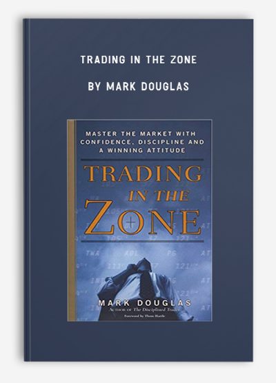 Trading in the Zone by Mark Douglas