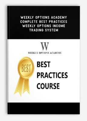 Weekly Options Academy – Complete Best Practices – Weekly Options Income Trading System