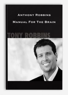 Anthony Robbins – Manual For The Brain