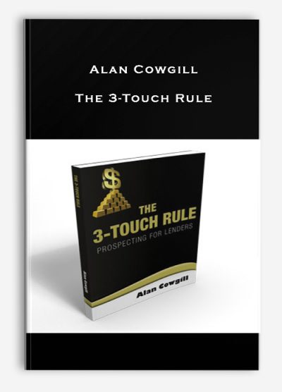 Alan Cowgill – The 3-Touch Rule