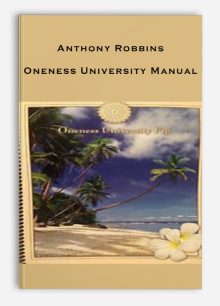 Anthony Robbins – Oneness University Manual