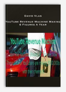 David Vlas – YouTube Revenue Machine Making 6 Figures A Year