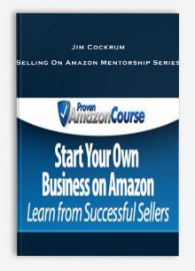 Jim Cockrum – Selling On Amazon Mentorship Series