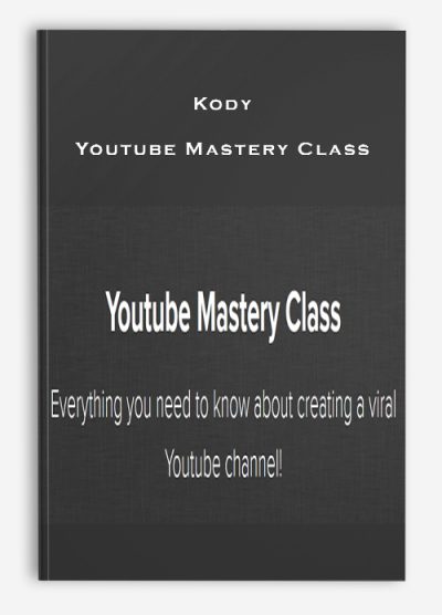 Kody – Youtube Mastery Class