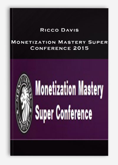 Ricco Davis – Monetization Mastery Super Conference 2015