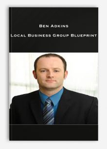 Ben Adkins – Local Business Group Blueprint