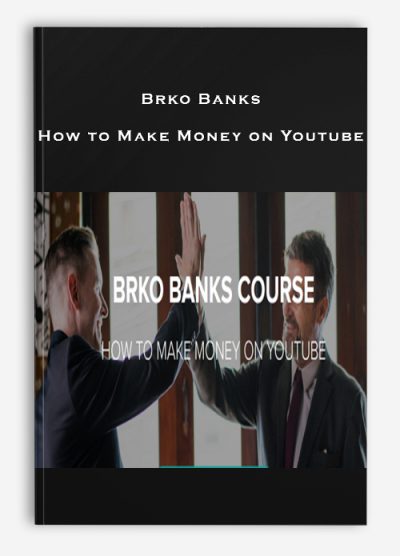 Brko Banks – How to Make Money on Youtube