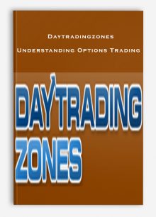 Daytradingzones – Understanding Options Trading