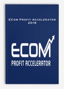 ECom Profit Accelerator 2018