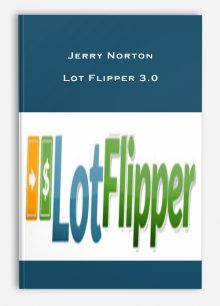 Jerry Norton – Lot Flipper 3.0