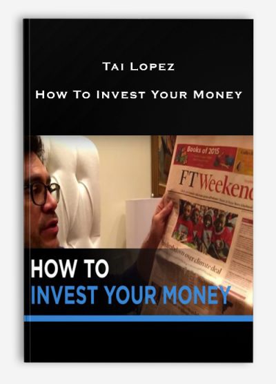 Tai Lopez – How To Invest Your Money