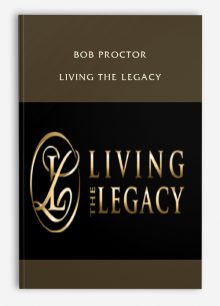 Bob Proctor – Living the Legacy