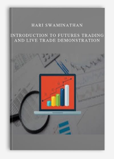 Hari Swaminathan – Introduction to Futures Trading and Live Trade Demonstration