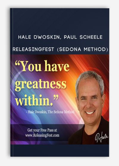 Hale Dwoskin, Paul Scheele – ReleasingFest (Sedona Method)