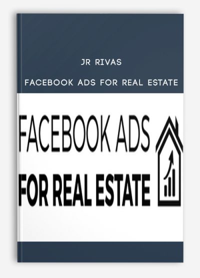 JR Rivas - Facebook Ads For Real Estate