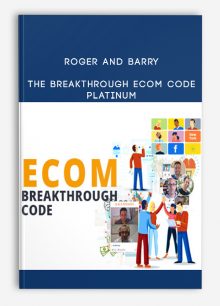 Roger and Barry - The Breakthrough Ecom Code Platinum