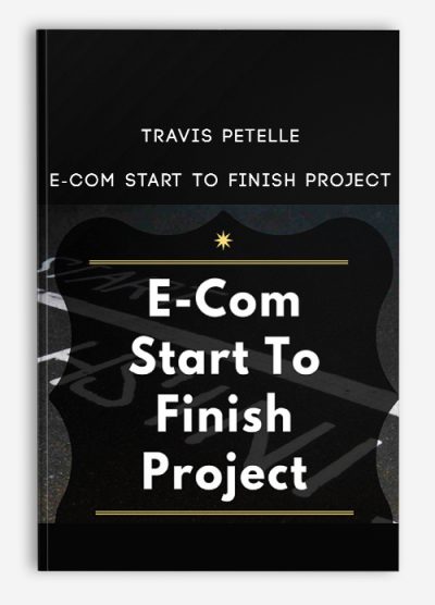 Travis Petelle – E-Com Start To Finish Project