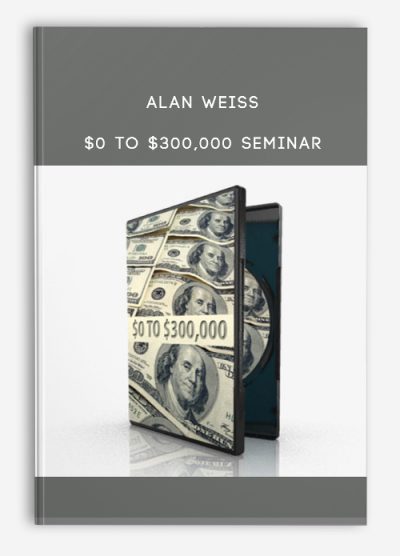 Alan Weiss – $0 to $300,000 Seminar