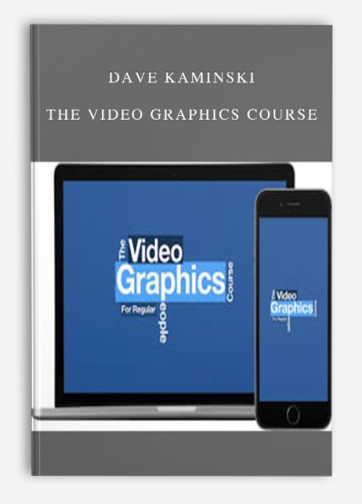 Dave Kaminski – The Video Graphics Course