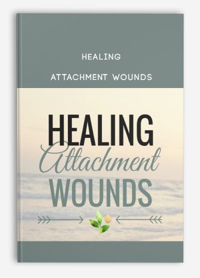 Healing Attachment Wounds