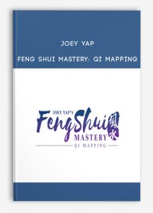 Joey Yap – Feng Shui Mastery: Qi Mapping