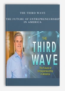 The Third Wave – The Future of Entrepreneurship in America