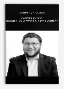 Yehoshua Coren – Conversionxl – Google Analytics Master Course